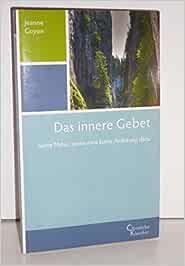 Das innere Gebet: Seine Natur, sowie eine kurze Anleitung dazu