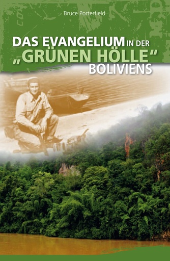 Das Evangelium in der "grünen Hölle" Boliviens
