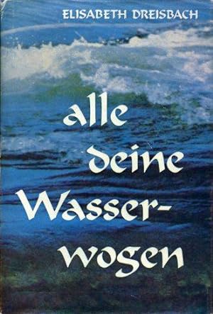 Alle deine Wasserwogen
