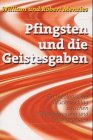 Pfingsten und die Geistesgaben. Ein theologischer Brückenschlag zwischen Pfingstbewegung und Evangelikalen