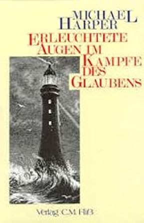 Erleuchtete Augen im Kampfe des Glaubens