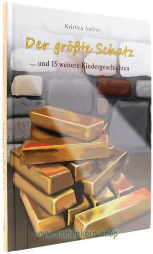 Der größte Schatz
und 15 weitere Kindergeschichten