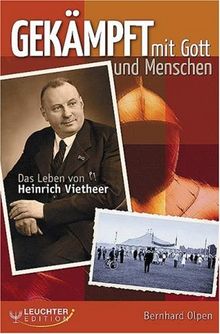 Gekämpft mit Gott und Menschen: Das Leben Heinrich Vietheers